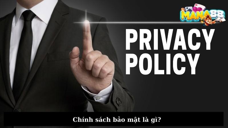 Chính sách bảo mật là gì?