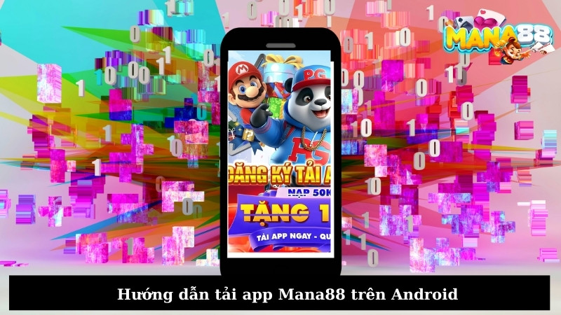 Hướng dẫn tải app Mana88 trên Android