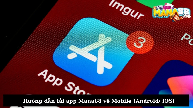 Hướng dẫn tải app Mana88 về Mobile (Android/ iOS)