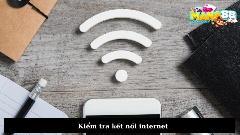 Kiểm tra kết nối internet