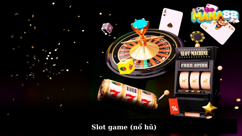 Slot game (nổ hũ)